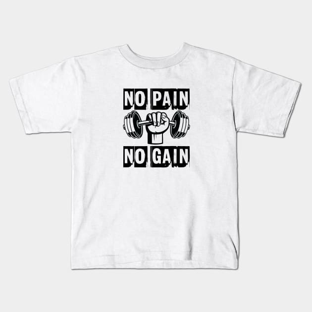 No pain, no gain Kids T-Shirt by ddesing